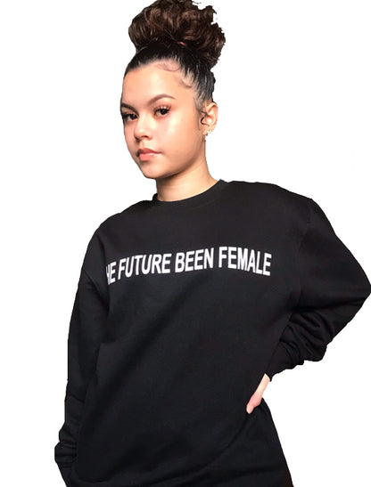 Future Been Female Crewneck (Two Colors)